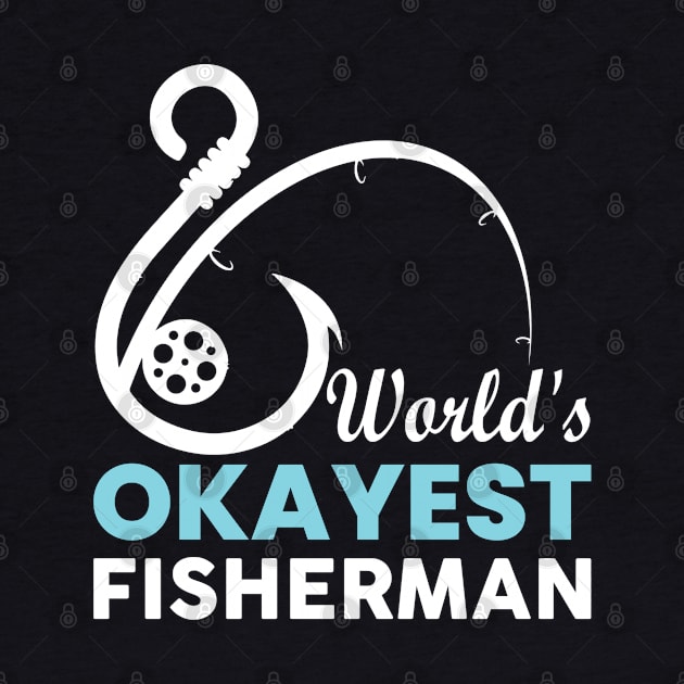 World’s Okayest Fisherman by Ebazar.shop